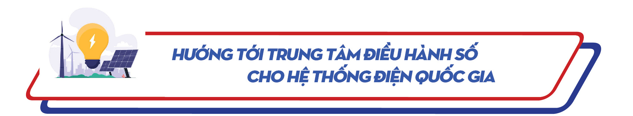 E-magazine | Giữ vững hệ thống điện quốc gia bằng năng lực tự chủ công nghệ - Kỳ 5: Sẵn sàng cho giai đoạn phát triển mới - 11
