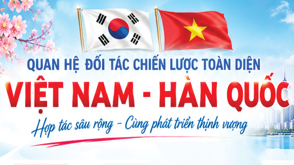 Infographic| Việt Nam - Hàn Quốc: Quan hệ Đối tác chiến lược toàn diện
